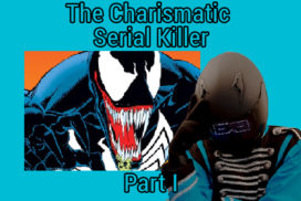 Charismatic Serial Killer Part I