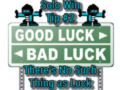 Solo win tip 2 there's no such thing as luck