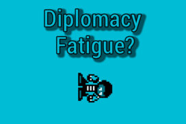 Diplomacy Fatigue