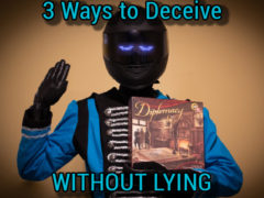 Brobot solemnly swears an oath on the Diplomacy box. Text: 3 ways to deceive without lying