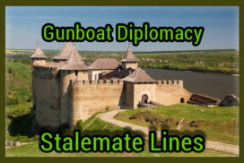 Khotyn Fortress surrounded by green grass. Text: Gunboat Diplomacy Stalemate Lines