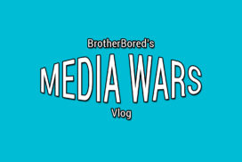 BrotherBored's Media Wars Vlog