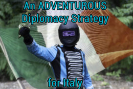 Brotherbored poses triumphantly in front of a flag of Italy. Text: An Adventurous Diplomacy Strategy for Italy