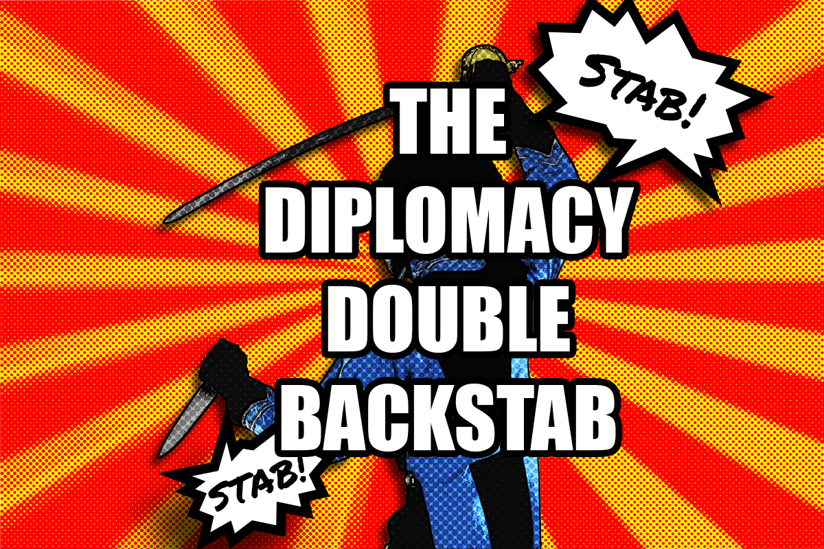 the-diplomacy-double-backstab-brotherbored